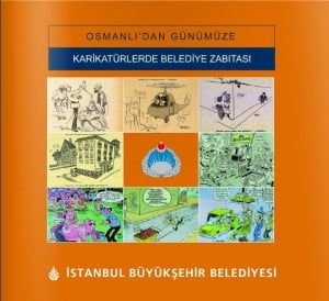 Osmanlı’dan Günümüze Karikatürlerde Belediye Zabıtası